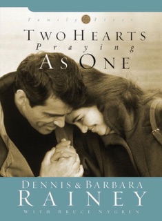 Two Hearts Praying as One by Dennis Rainey & Barbara Rainey