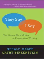 "They Say / I Say": The Moves that Matter in Persuasive Writing