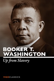Up from Slavery - Booker T. Washington