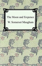 The Moon and Sixpence - William Somerset Maugham