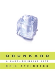 Drunkard - Neil Steinberg