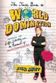 The Teen's Guide to World Domination - Josh Shipp