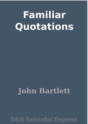 Familiar Quotations