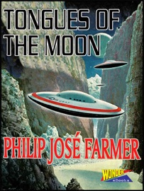 Tongues of the Moon - Philip José Farmer