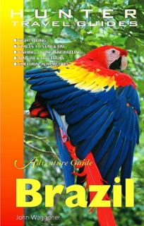 Brazil Adventure Guide by John Waggoner