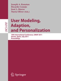 User Modeling, Adaptation and Personalization - Joseph Konstan, Ricardo Conejo, José L. Marzo & Nuria Oliver
