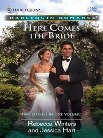 Here Comes the Bride - Rebecca Winters & Jessica Hart