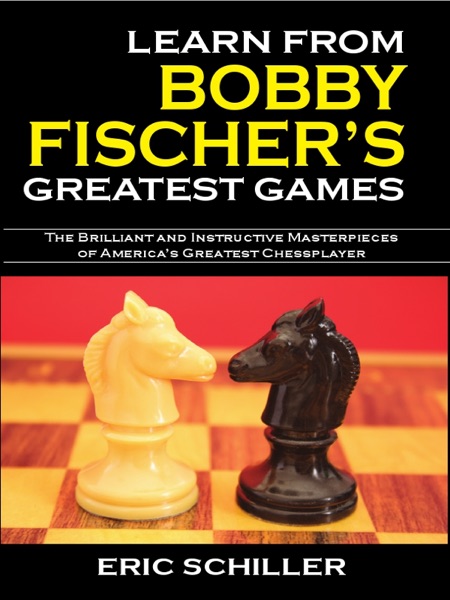 Learn from Bobby Fischer's Greatest Games