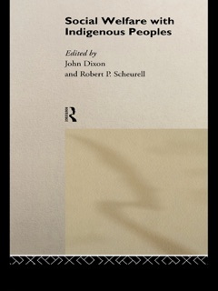 Social Welfare with Indigenous Peoples by Professor John Dixon, John Dixon & Robert P. Scheurell