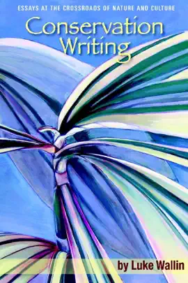 Read: Conservation Writing: Essays at the Crossroads of Nature and Culture Book