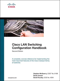 Cisco LAN Switching Configuration Handbook by Stephen McQuerry, David Jansen & David Hucaby