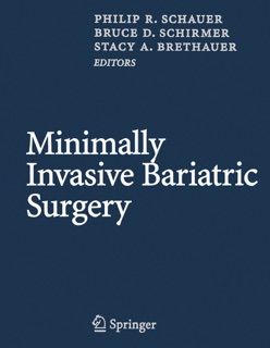 Minimally Invasive Bariatric Surgery by Phillip R. Schauer, Bruce D. Schirmer & Stacy Brethauer