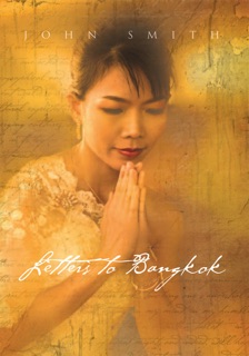 Letters to Bangkok by John Smith