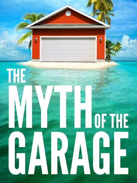 Cover of The Myth of the Garage: And Other Minor Surprises