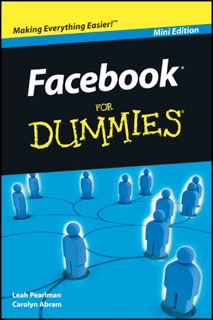 Facebook For Dummies, Mini Edition by Leah Pearlman & Carolyn Abram