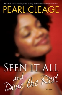 Seen It All and Done the Rest by Pearl Cleage