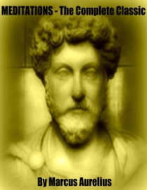 Meditations - The Complete Classic with Bonus Audiobook - Marcus Aurelius