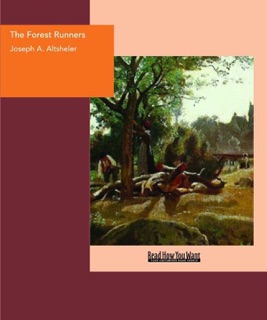 The Forest Runners by Joseph Alexander Altsheler