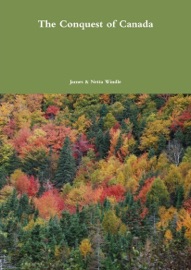The Conquest of Canada - James Windle & Netta Windle