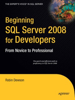 Beginning SQL Server 2008 for Developers by Robin Dewson