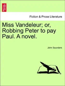 Miss Vandeleur; or, Robbing Peter to pay Paul. A novel. Vol. I