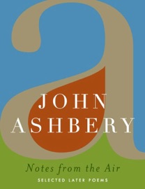 Notes from the Air - John Ashbery