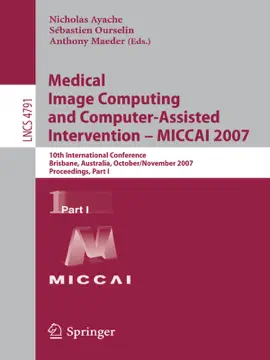 Read: Medical Image Computing and Computer-Assisted Intervention – Book MICCAI 2007