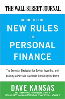 The Wall Street Journal Guide to the New Rules of Personal Finance by Dave Kansas