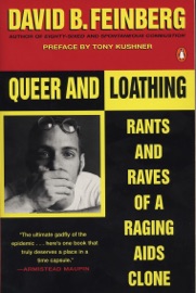 Queer and Loathing - David B. Feinberg & Tony Kushner