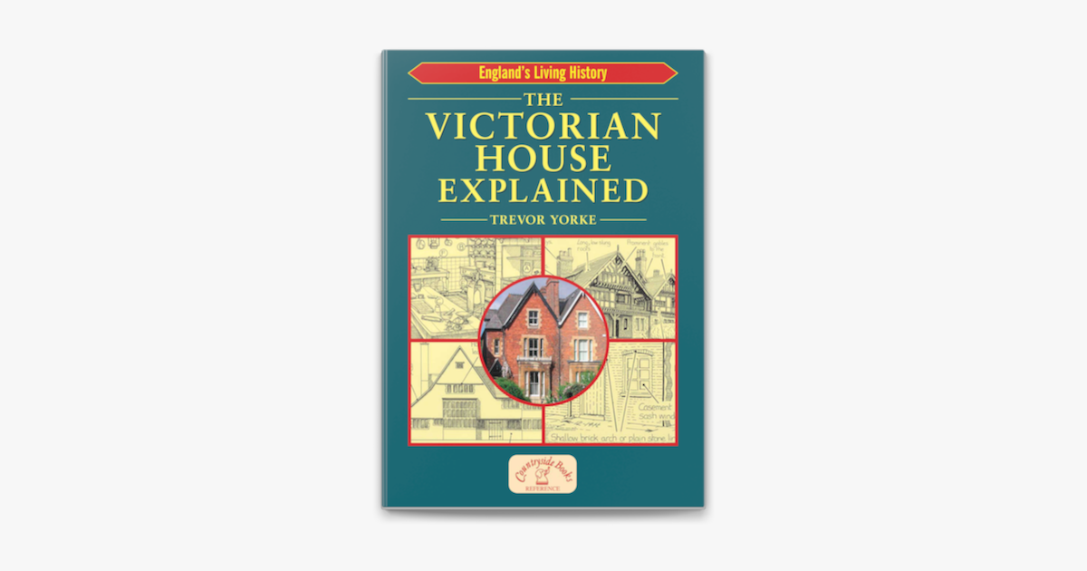 ‎The Victorian House Explained by Trevor Yorke on Apple Books