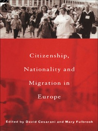 Citizenship, Nationality and Migration in Europe - David Cesarani