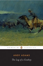 The Log of a Cowboy - Andy Adams & Richard Etulain