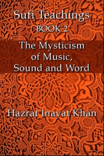 The Mysticism of Music, Sound and Word by Hazrat Inayat Khan
