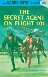 Hardy Boys 46: The Secret Agent on Flight 101 - Franklin W. Dixon