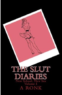 The Slutt Diaries: New School, New Sex by A Ronk
