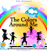 The Colors Around Me - Baby Books Team