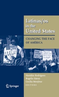 Latinas/os in the United States by Havidán Rodríguez, Rogelio Sáenz & Cecilia Menjívar