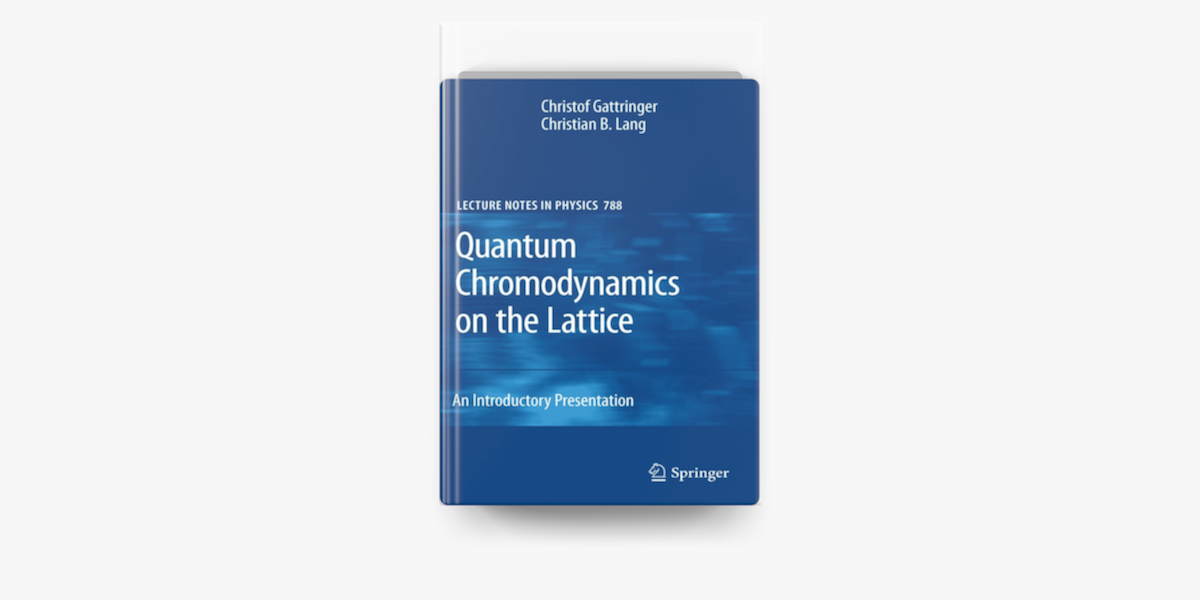 Quantum Chromodynamics on the Lattice by Christof Gattringer