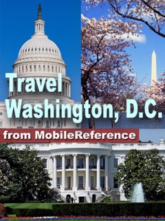 Washington, DC: Illustrated Travel Guide and Maps (Mobi Travel) by MobileReference