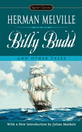 Billy Budd and Other Tales - Herman Melville, Julian Markels & Joyce Carol Oates