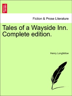 Tales of a Wayside Inn. Complete edition. by Henry Longfellow