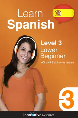 Learn Spanish - Level 3: Lower Beginner Spanish (Enhanced Version)