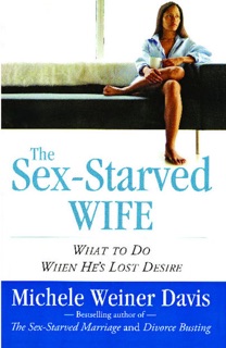 The Sex-Starved Wife by Michele Weiner Davis