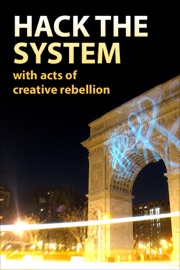Hack the System with Acts of Creative Rebellion - Authors and Editors of Instructables