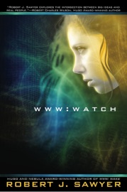 WWW: Watch - Robert J. Sawyer