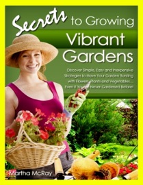 Secrets to Growing Vibrant Gardens