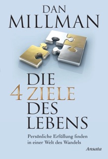Die vier Ziele des Lebens by Dan Millman