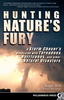 Hunting Nature's Fury by Roger Hill & Peter Bronski