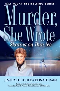 Murder, She Wrote: Skating on Thin Ice by Jessica Fletcher & Donald Bain