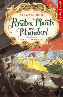 Pirates, Plants And Plunder! by Stewart Ross